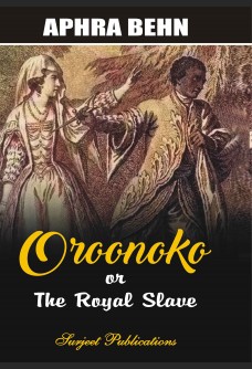 OROONOKO OR THE ROYAL SLAVE: With Introduction and Notes